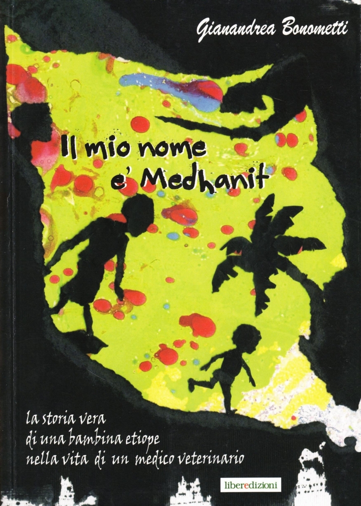 Il mio nome è Medhanit. La storia vera di una bambina etiope nella vita di un medico veterinario