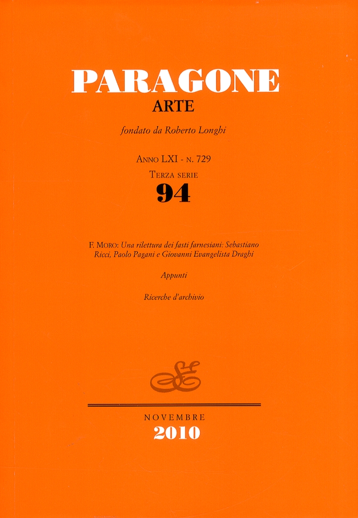 Paragone Arte. Anno LXI. 729. 0729. Terza serie. Numero 94. Novembre. 2010 Paragone Arte. Anno LXI. 729. 0729. Terza serie. Numero 94. Novembre. 2010