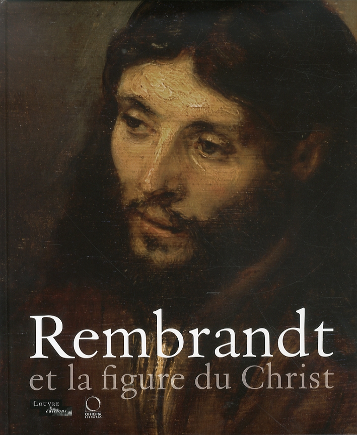Rembrandt Et la Figure Du Christ Rembrandt Et la Figure Du Christ