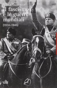 Il fascismo e le guerre mondiali (1914-1945)