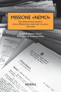 Missione «Nemo». Un'operazione segreta della Resistenza militare italiana (1944-1945)