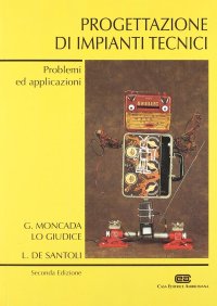 Progettazione di impianti tecnici. Problemi ed applicazioni