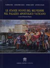 Le stanze nuove del Belvedere nel palazzo apostolico Vaticano