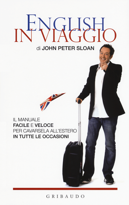 English in viaggio. Il manuale facile e veloce per cavarsela all'estero in tutte le occasioni English in viaggio. Il manuale facile e veloce per cavarsela all'estero in tutte le occasioni