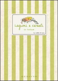 Legumi e cereali in cucina Legumi e cereali in cucina