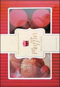 Muffin dolci e salati. Con gadget Muffin dolci e salati. Con gadget