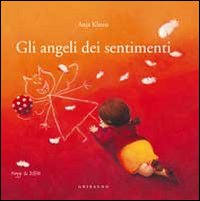 Gli angeli dei sentimenti. Ediz. illustrata Gli angeli dei sentimenti. Ediz. illustrata