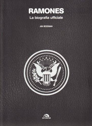 Ramones. La biografia ufficiale Ramones. La biografia ufficiale