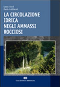 La circolazione idrica negli ammassi rocciosi La circolazione idrica negli ammassi rocciosi