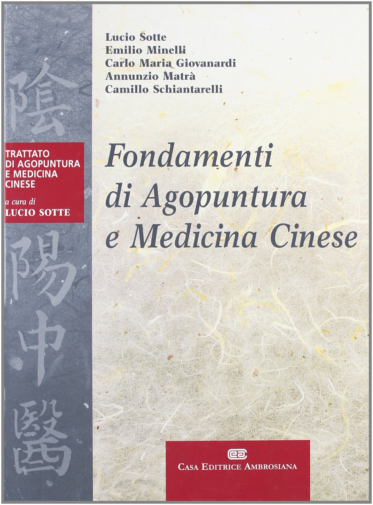 Fondamenti di agopuntura e medicina cinese. Trattato di agopuntura e medicina cinese Fondamenti di agopuntura e medicina cinese. Trattato di agopuntura e medicina cinese