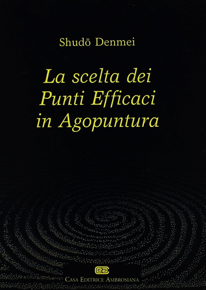 La scelta dei punti efficaci in agopuntura La scelta dei punti efficaci in agopuntura