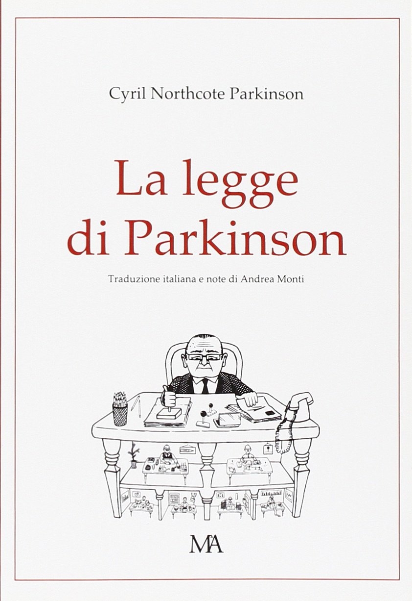La legge di parkinson La legge di parkinson