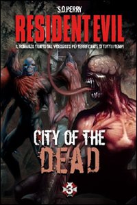 Resident Evil. City of the dead. Ediz. italiana. Resident Evil. City of the dead. Ediz. italiana.
