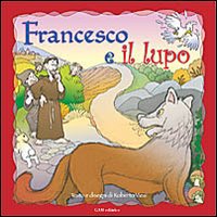 Francesco e il lupo. Ediz. illustrata Francesco e il lupo. Ediz. illustrata