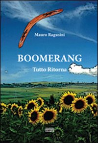 Boomerang. Tutto ritorna Boomerang. Tutto ritorna