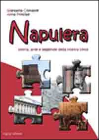 Napulera. Storia, arte e leggende della città di Napoli. Un percorso storico didattico Napulera. Storia, arte e leggende della città di Napoli. Un percorso storico didattico