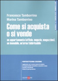 Come si acquista o si vende un appartamento (ufficio, negozio, magazzino), un immobile, un'area fabbricabile Come si acquista o si vende un appartamento (ufficio, negozio, magazzino), un immobile, un'area fabbricabile
