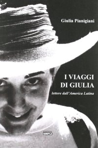 I viaggi di Giulia lettere dall'America latina