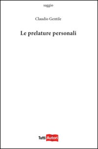 Le prelature personali Le prelature personali