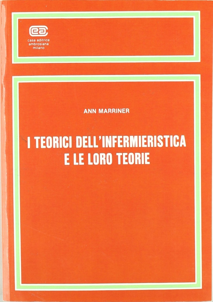 I teorici dell'infermieristica e le loro teorie I teorici dell'infermieristica e le loro teorie