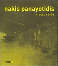 Nakis Panayotidis. Ivresse revée