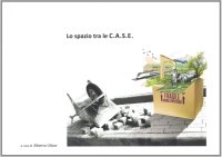 Lo spazio tra le C.A.S.E
