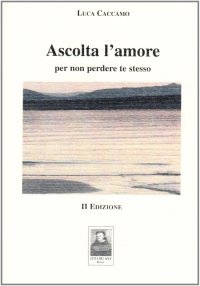 Ascolta l'amore per non perdere te stesso