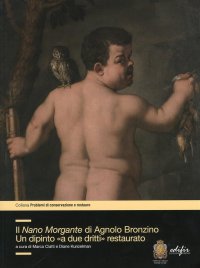 Il "Nano Morgante" di Agnolo Bronzino. Un Dipinto " a Due Dritti" Restaurato