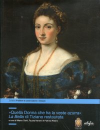 "Quella Donna che Ha la Veste Azzurra". La Bella di Tiziano Restaurata