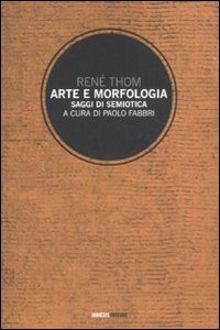 Arte e morfologia. Saggi di semiotica Arte e morfologia. Saggi di semiotica