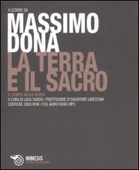 La terra e il sacro. Il tempo della verità. Con DVD-ROM La terra e il sacro. Il tempo della verità. Con DVD-ROM