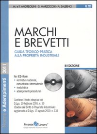 Marchi e brevetti. Guida teorico-pratica alla proprietà industriale. Con CD-ROM Marchi e brevetti. Guida teorico-pratica alla proprietà industriale. Con CD-ROM