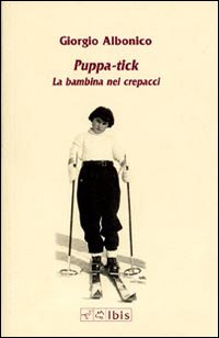 Puppa-tick. La bambina nei crepacci Puppa-tick. La bambina nei crepacci