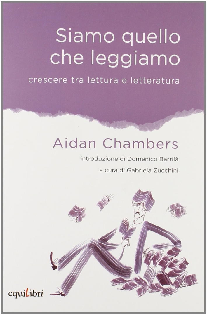 Siamo quello che leggiamo. Crescere tra lettura e letteratura Siamo quello che leggiamo. Crescere tra lettura e letteratura