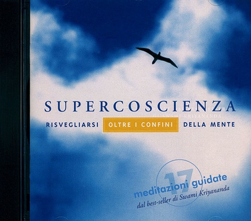 Supercoscienza. Meditazioni guidate. Risvegliarsi oltre i confini della mente. Audiolibro. CD Audio Supercoscienza. Meditazioni guidate. Risvegliarsi oltre i confini della mente. Audiolibro. CD Audio