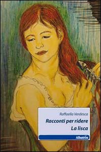 Racconti per ridere. La lisca Racconti per ridere. La lisca