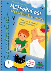 Meteorologi con la testa tra le nuvole. Con gadget Meteorologi con la testa tra le nuvole. Con gadget