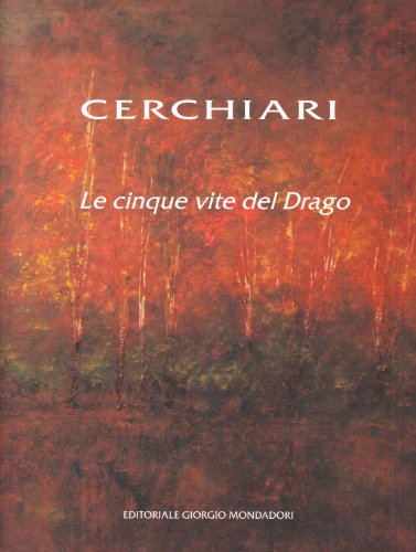 Cerchiari. Le cinque vite del Drago Cerchiari. Le cinque vite del Drago
