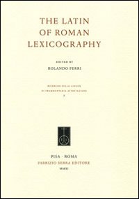 The latin of roman lexicography. Ediz. multilingue The latin of roman lexicography. Ediz. multilingue