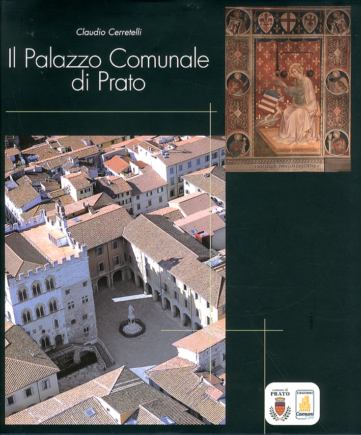 Il palazzo Comunale di Prato Il palazzo Comunale di Prato