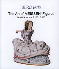 Meissener Künstler. Figuren. Modellnummern a 100 - z 300. The Art of Meissen Figures. Model Numbers a 100 - z 300 Meissener Künstler. Figuren. Modellnummern a 100 - z 300. The Art of Meissen Figures. Model Numbers a 100 - z 300
