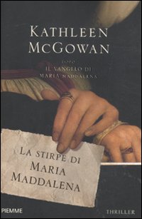 La stirpe di Maria Maddalena La stirpe di Maria Maddalena