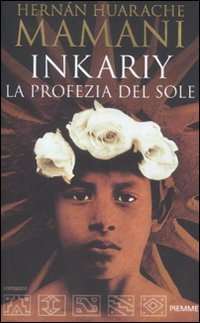 Inkariy. La Profezia del Sole Inkariy. La Profezia del Sole