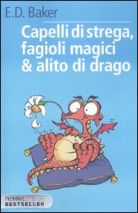 Capelli di strega, fagioli magici & alito di drago Capelli di strega, fagioli magici & alito di drago