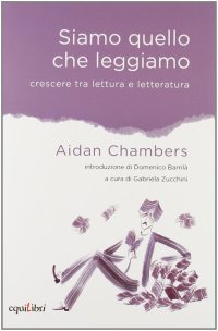 Siamo quello che leggiamo. Crescere tra lettura e letteratura