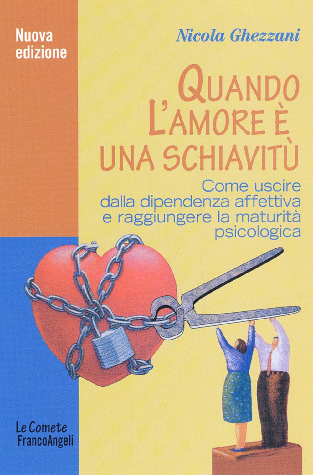 Quando l'amore è una schiavitù. Come uscire dalla dipendenza affettiva e raggiungere la maturità psicologica Quando l'amore è una schiavitù. Come uscire dalla dipendenza affettiva e raggiungere la maturità psicologica