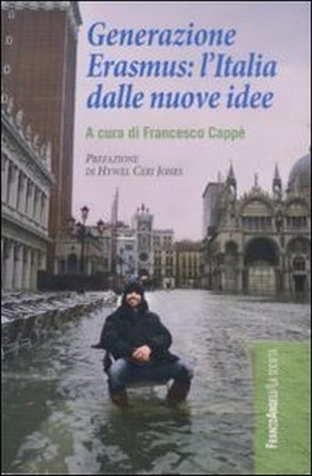 Generazione Erasmus: l'Italia dalle nuove idee Generazione Erasmus: l'Italia dalle nuove idee