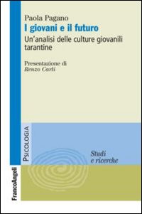 I giovani e il futuro. Un'analisi delle culture giovanili tarantine I giovani e il futuro. Un'analisi delle culture giovanili tarantine