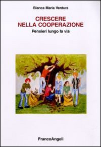 Crescere nella cooperazione. Pensieri lungo la via Crescere nella cooperazione. Pensieri lungo la via