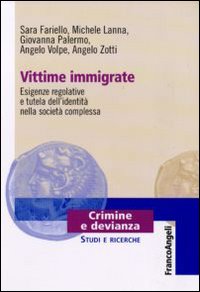 Vittime immigrate. Esigenze regolative e tutela dell'identità nella società complessa Vittime immigrate. Esigenze regolative e tutela dell'identità nella società complessa